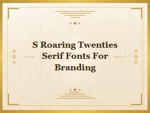 Gatsby Style Serif Fonts for Roaring Twenties Branding
